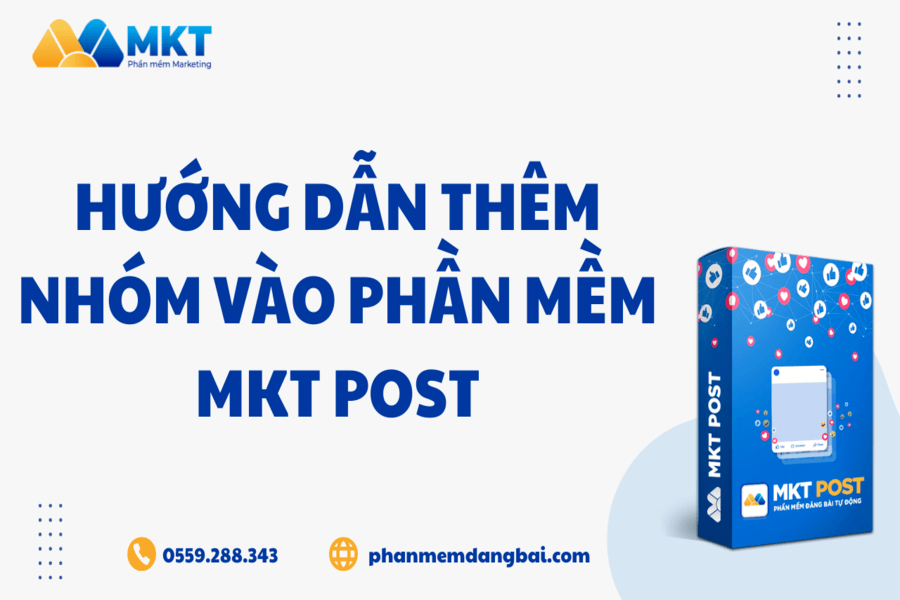 Hướng dẫn thêm nhóm vào phần mềm MKT Post