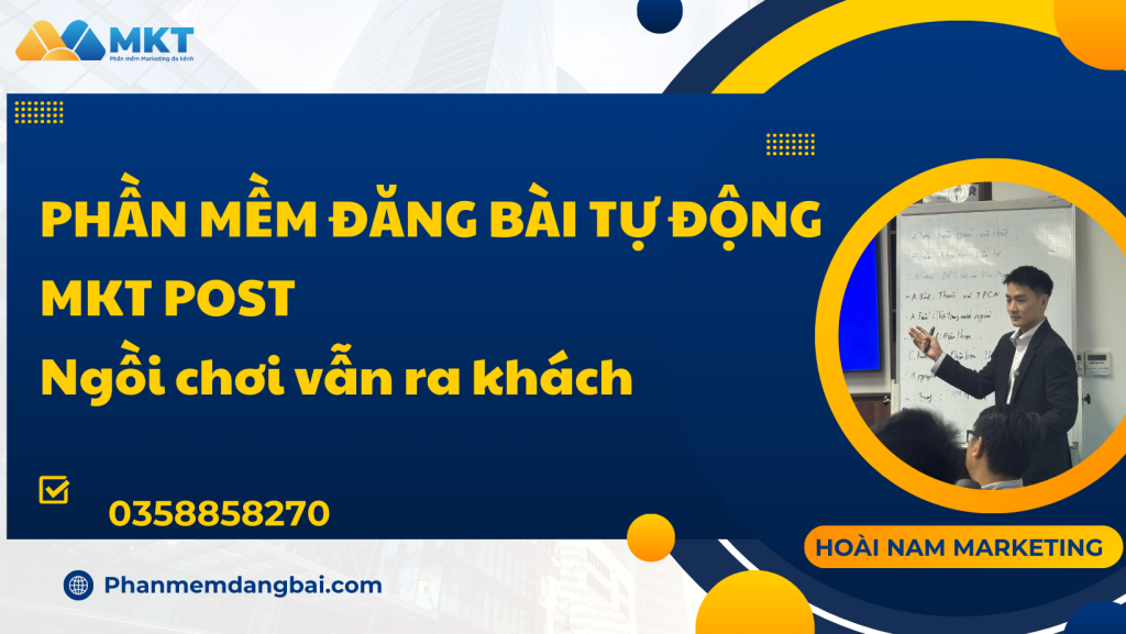 phần mềm đăng bài tự động MKT Post