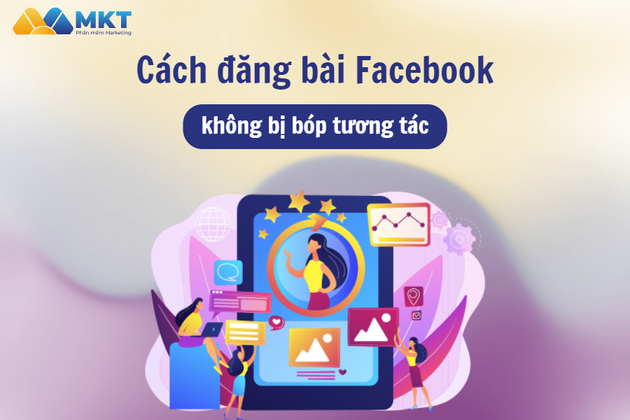 cách đăng bài facebook không bị bóp tương tác