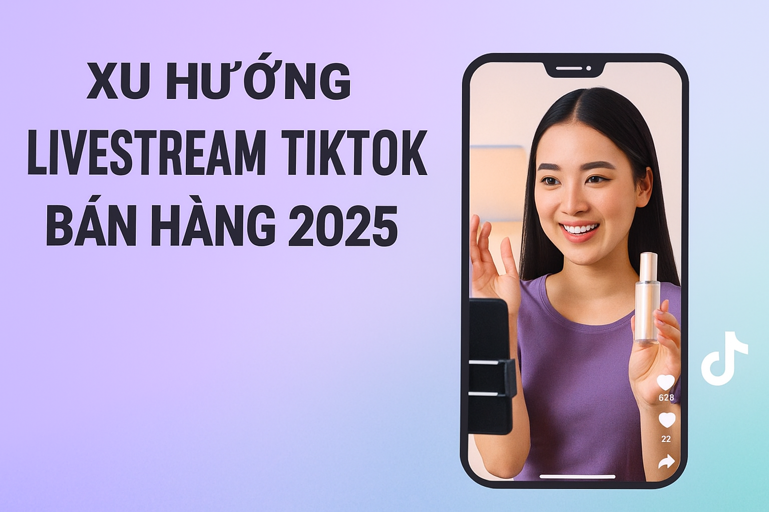 Xu Hướng Livestream TikTok Bán Hàng 2025