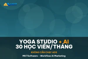 AI Marketing Cho Trung Tâm Yoga Nhỏ: 30 Học Viên Đăng Ký/Tháng - MKTSoftware